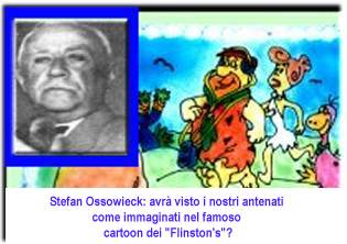 Stefan Ossowieck: avr visto i nostri antenati come immaginati nel famoso cartoon dei "Flinston's"?